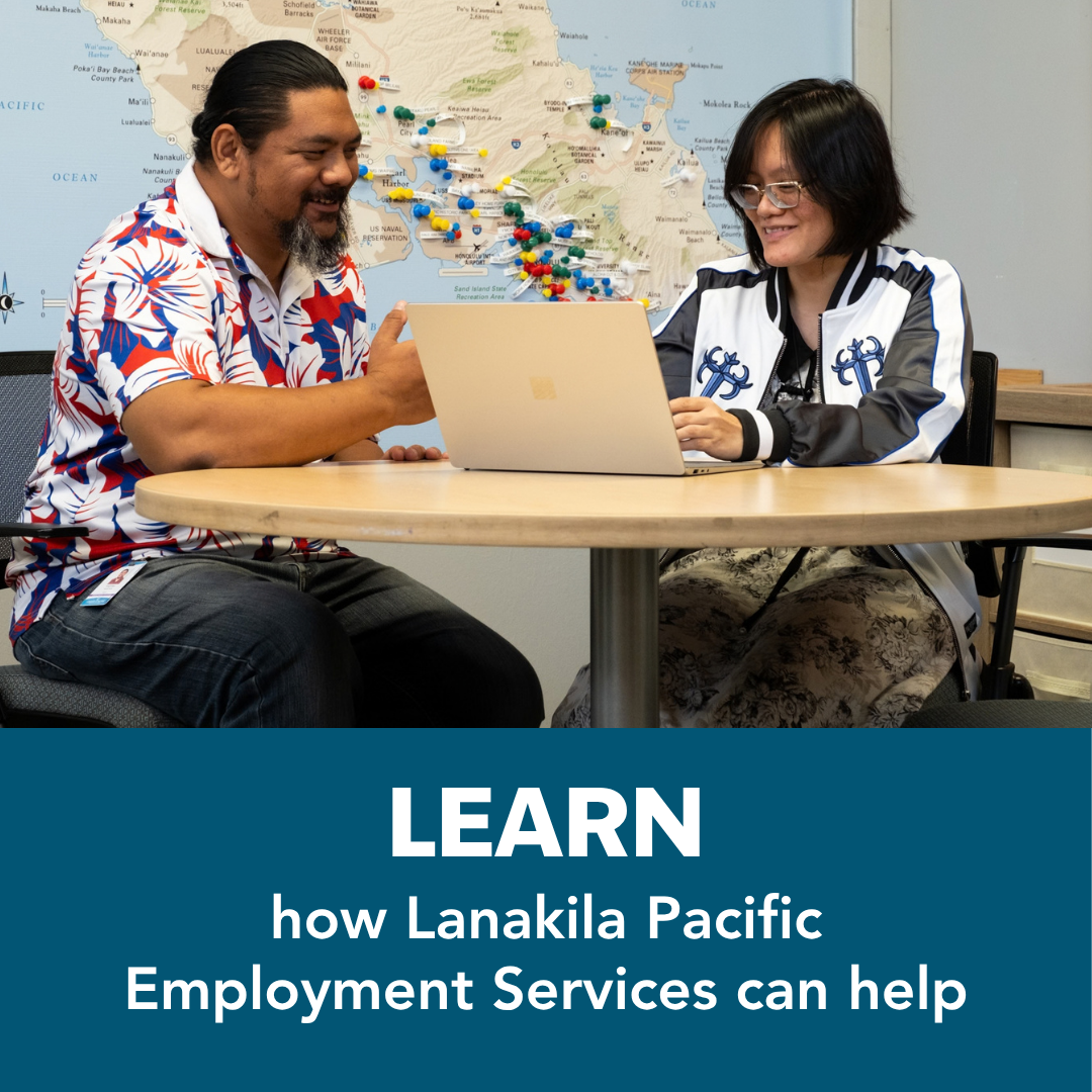 Learn how Lanakila Pacific Employment Services can help